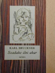 Karl Bruckner - Szadakó élni akar [antikvár]