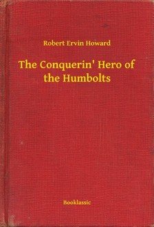Howard Robert Ervin - The Conquerin' Hero of the Humbolts [eKönyv: epub, mobi]