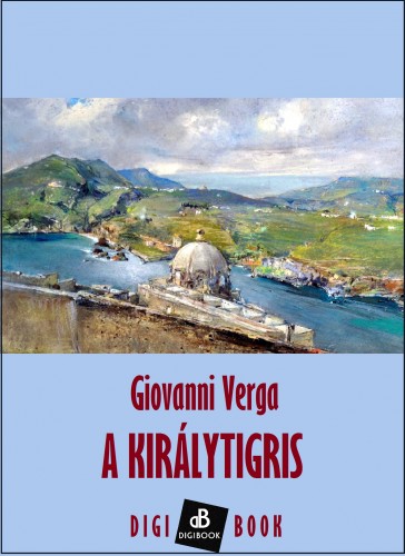 Giovanni Verga - A királytigris [eKönyv: epub, mobi]