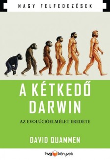 David Quammen - A kétkedő Darwin - Az evolúcióelmélet eredete [eKönyv: epub, mobi]