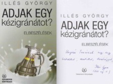 Illés György - Adjak egy kézigránátot? (dedikált) [antikvár]