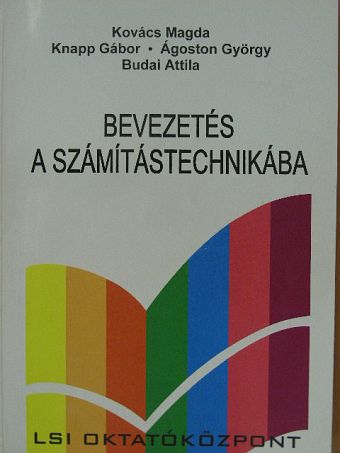 Ágoston György - Bevezetés a számítástechnikába [antikvár]