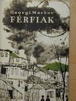 Georgi Markov - Férfiak [antikvár]