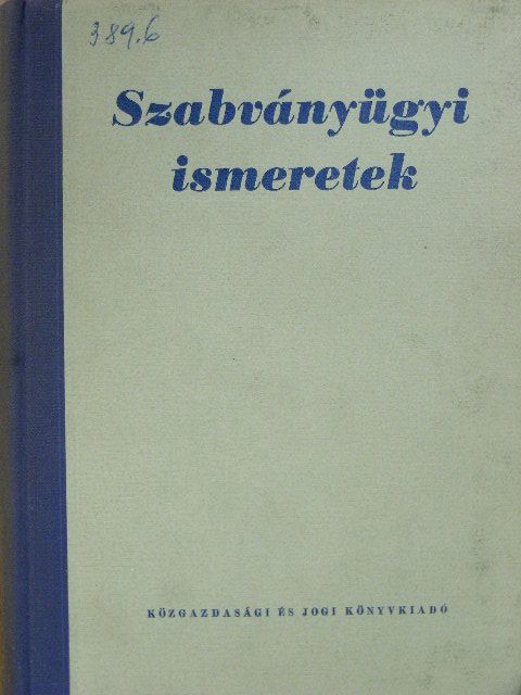 Dr. Szelényi Zoltán - Szabványügyi ismeretek [antikvár]