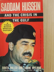 Judith Miller - Saddam Hussein and the Crisis in the Gulf [antikvár]