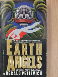 Gerald Petievich - Earth Angels [antikvár]