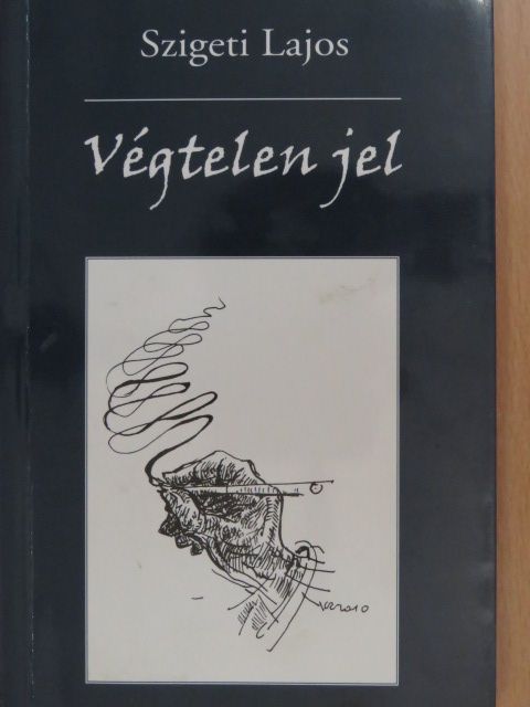 Szigeti Lajos - Végtelen jel (dedikált példány) [antikvár]
