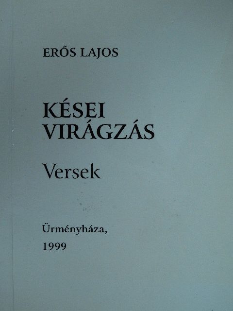 Erős Lajos - Kései virágzás (dedikált példány) [antikvár]