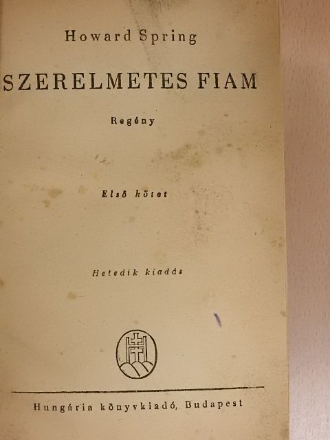 Howard Spring - Szerelmetes fiam I-II. [antikvár]