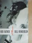 Bill Henderson - Her Father [antikvár]