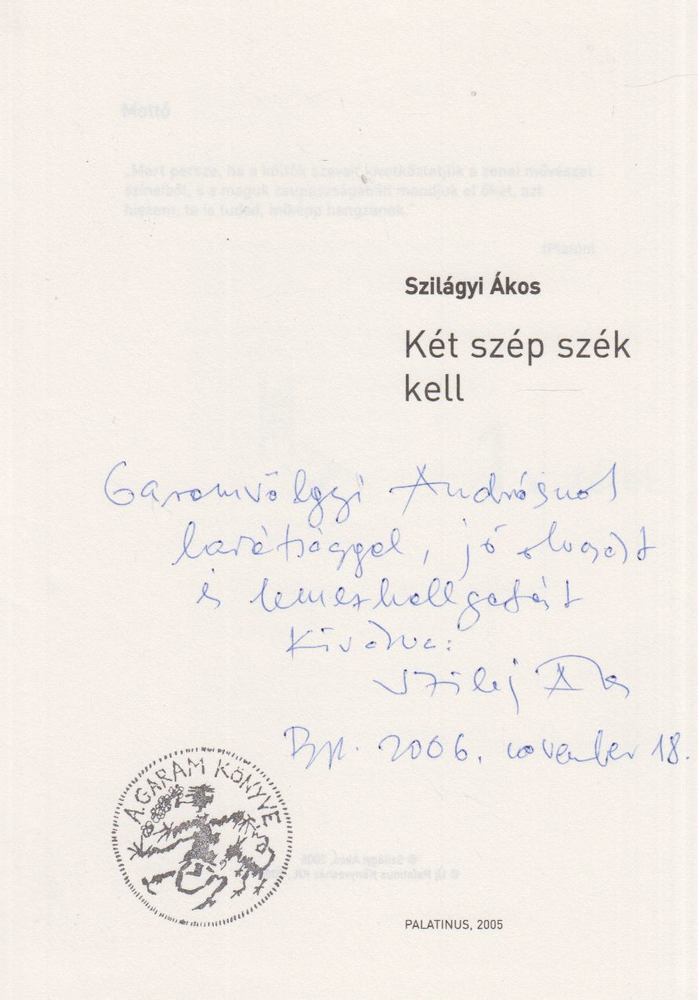 Szilágyi Ákos - Két szép szék kell (dedikált) [antikvár]