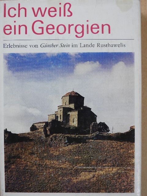 Günther Stein - Ich weiß ein Georgien [antikvár]