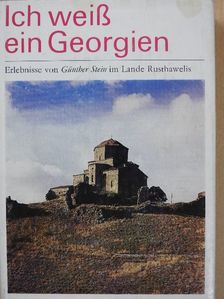 Günther Stein - Ich weiß ein Georgien [antikvár]