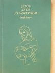Tariczky Mária - Jézus az én Jó Pásztorom (dedikált példány) [antikvár]