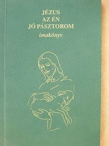 Tariczky Mária - Jézus az én Jó Pásztorom (dedikált példány) [antikvár]
