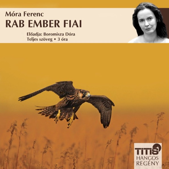Móra Ferenc - Rab ember fiai [eHangoskönyv]