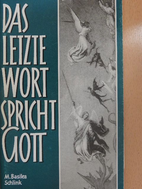 M. Basilea Schlink - Das letzte Wort spricht Gott [antikvár]