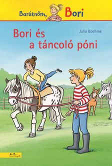 Julia Boehme - Bori és a táncoló póni (Bori regény 17.)