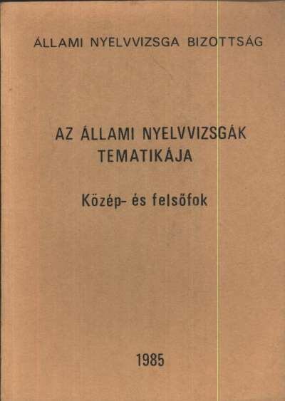 Patay János - Az állami nyelvvizsgák tematikája [antikvár]
