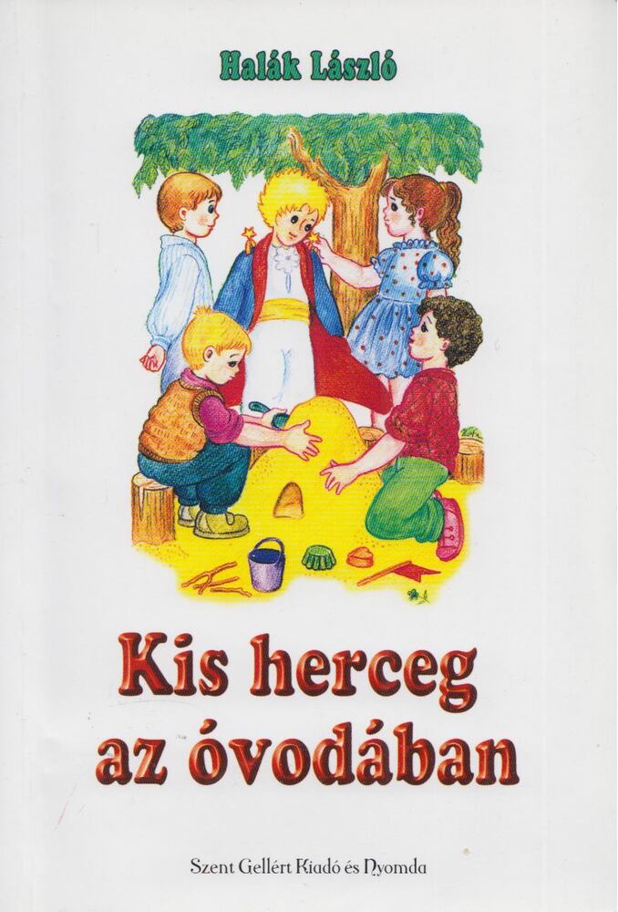 Halák László - Kis herceg az óvodában [antikvár]