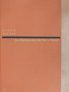Alistair MacLean - Die Überlebenden der Kerry Dancer [antikvár]