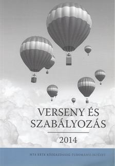 Valentiny Pál, Kiss Ferenc László, Nagy Csongor István - Verseny és szabályozás 2014 [antikvár]