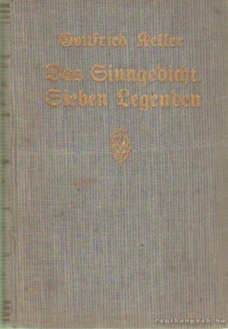 KELLER, GOTTFRIED - Das Sinngedicht Sieben Legenden [antikvár]