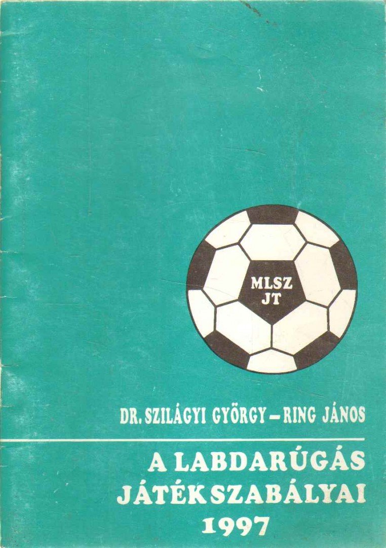 Dr. Szilágyi György, Ring János - A labdarúgás játékszabályai 1997 [antikvár]