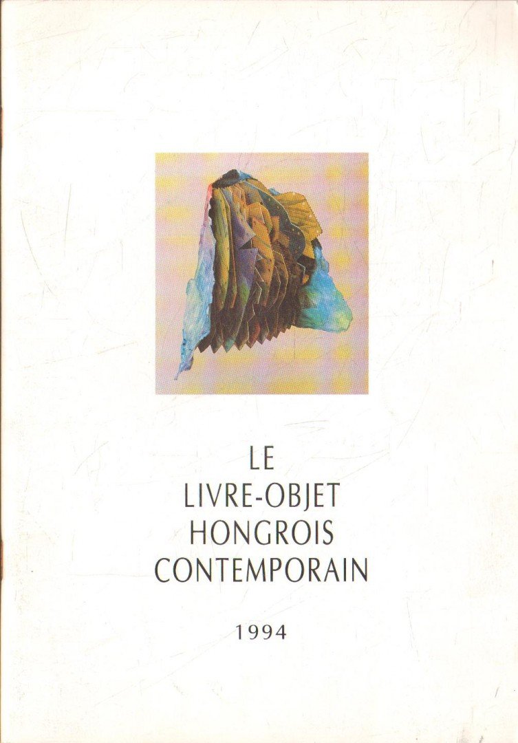 D. Udvary Ildikó - Le Livre-Objet Hongrois Contemporain 1994 [antikvár]