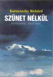Korzenszky Richárd - Szünet nélkül [antikvár]