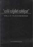 PILASZANOVICH IRÉN - "szelíd szolgálati szabályzat" - Nők a II. világháborúban [antikvár]