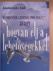 Kindzierszky Emil - Forever Living Products [antikvár]