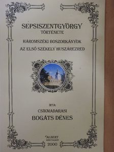 Csíkmadarasi Bogáts Dénes - Sepsiszentgyörgy története [antikvár]