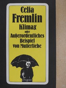 Celia Fremlin - Klimax oder Außerordentliches Beispiel von Mutterliebe [antikvár]