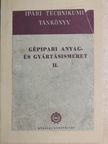 Csajághy Antal - Gépipari anyag- és gyártásismeret II. [antikvár]
