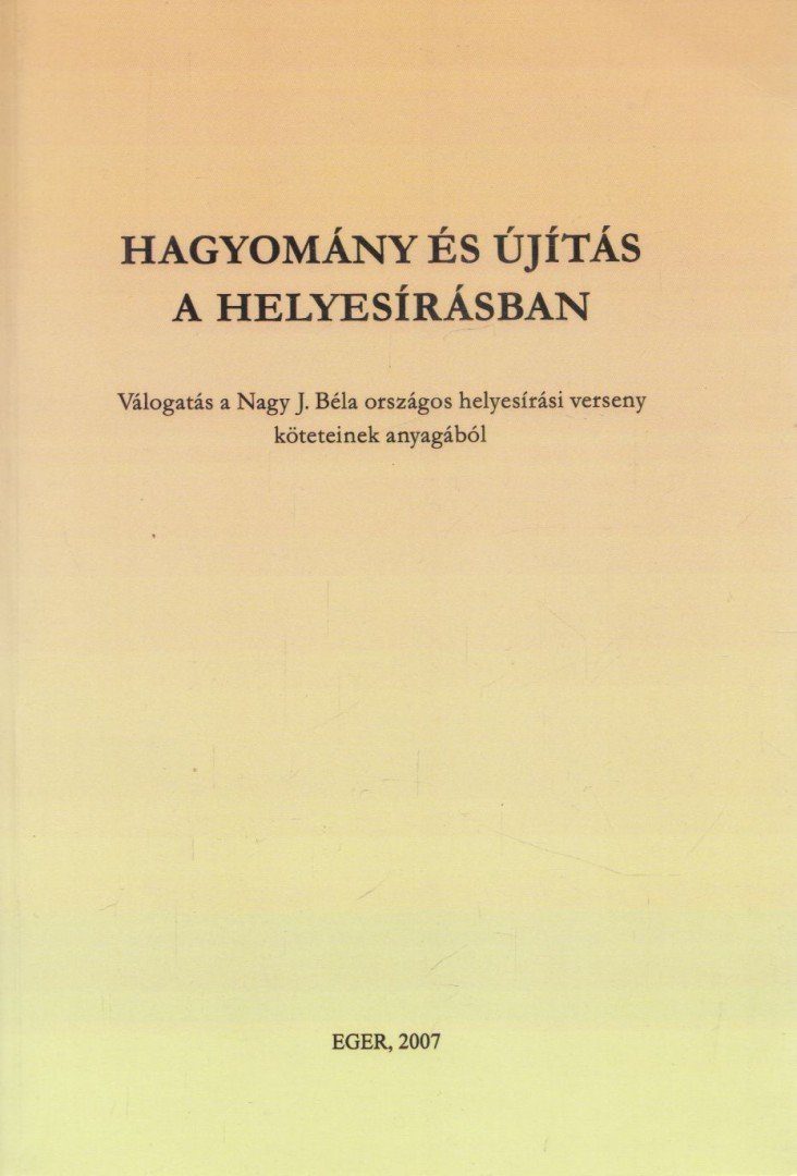 Több szerkesztő - Hagyomány és újítás a helyesírásban [antikvár]