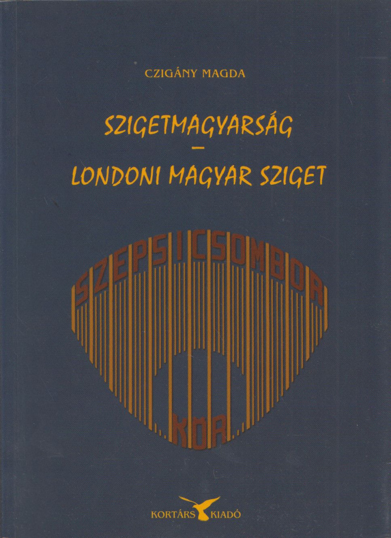 Czigány Magda - Szigetmagyarság - Londoni magyar sziget (dedikált) [antikvár]