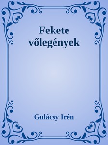 Gulácsy Irén - Fekete vőlegények [eKönyv: epub, mobi]