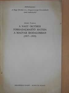 József Farkas - A nagy október forradalmasító hatása a magyar irodalomban (1917-1919) (dedikált példány) [antikvár]