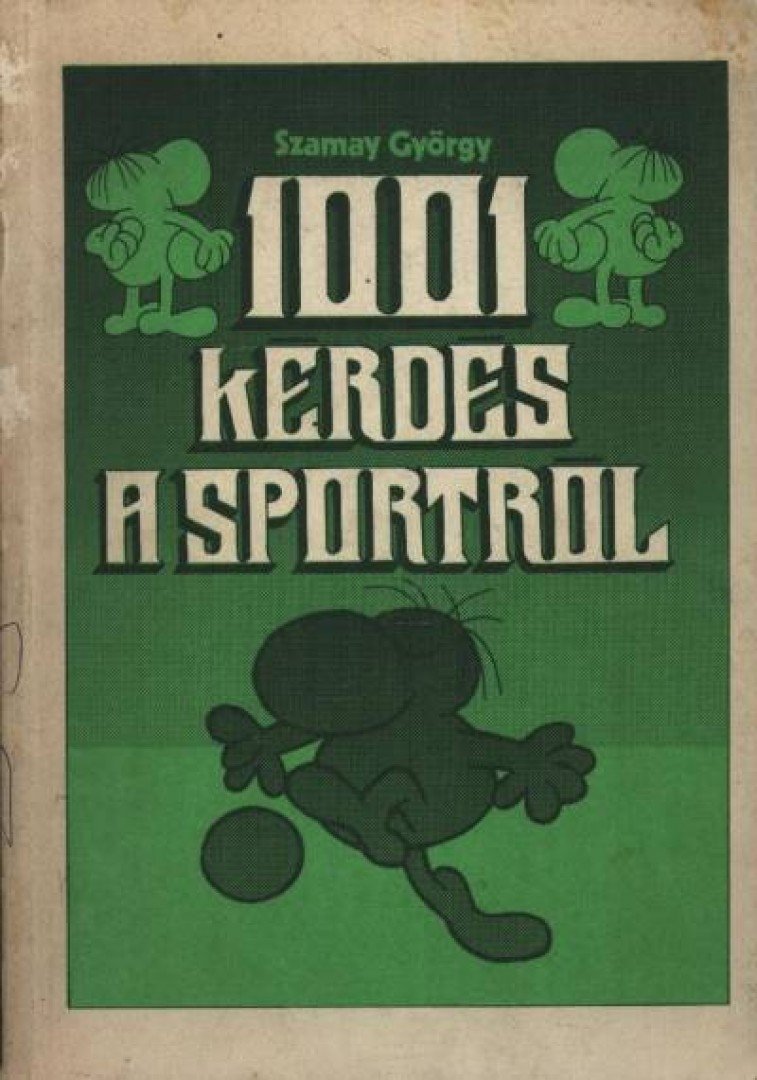 SZAMAY GYÖRGY - 1001 kérdés a sportról [antikvár]