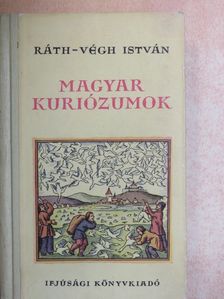Ráth-Végh István - Magyar kuriózumok [antikvár]