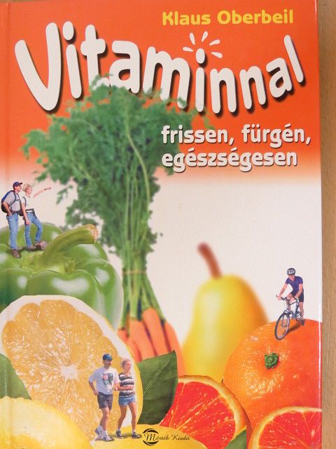 Klaus Oberbeil - Vitaminnal frissen, fürgén, egészségesen [antikvár]