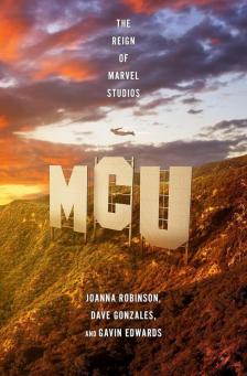 Joanna Robinson - MCU: The Reign of Marvel Studios