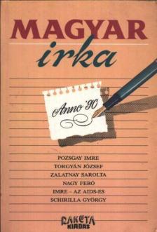Pozsgay Imre, Torgyán József, Zalatnay Sarolta, Nagy Feró, Schrilla György - Magyar irka [antikvár]