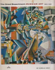 Gray, Camilla - The Great Experiment: Russian Art 1863-1922 [antikvár]