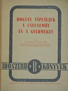 Dr. Surányi Gyula - Hogyan tápláljuk a csecsemőt és a gyermeket [antikvár]