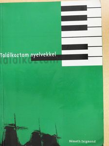 Németh Zsigmond - Találkoztam nyelvekkel (dedikált példány) [antikvár]