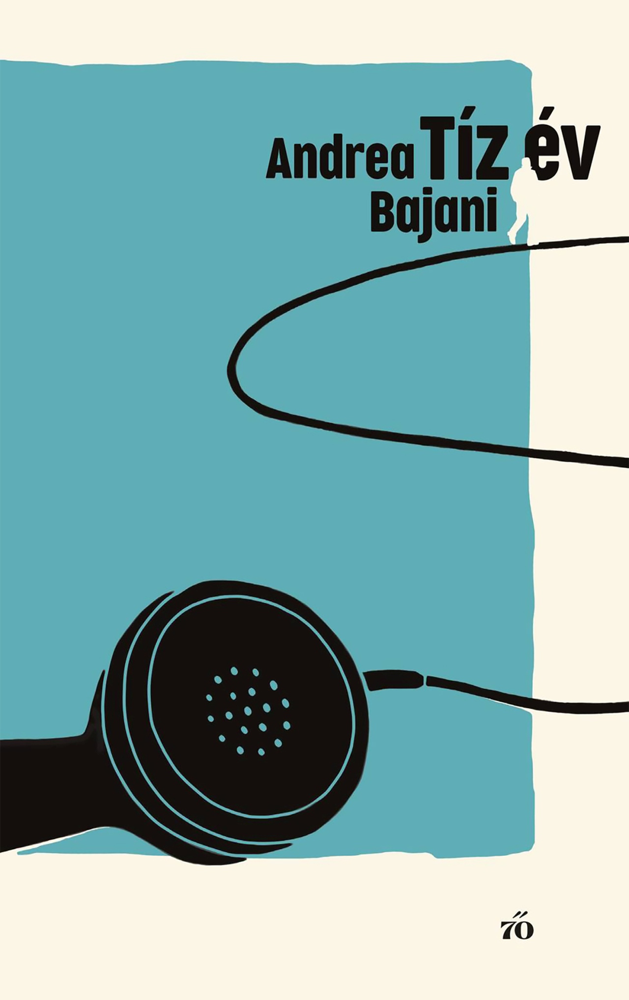 Andrea Bajani - Tíz év
