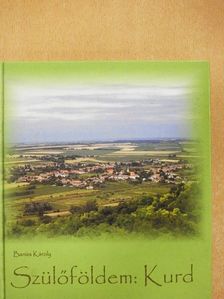 Banizs Károly - Szülőföldem: Kurd [antikvár]