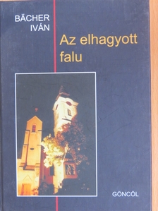 Bächer Iván - Az elhagyott falu [antikvár]